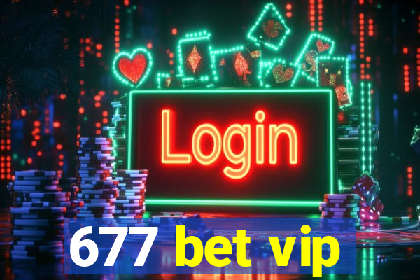 677 bet vip